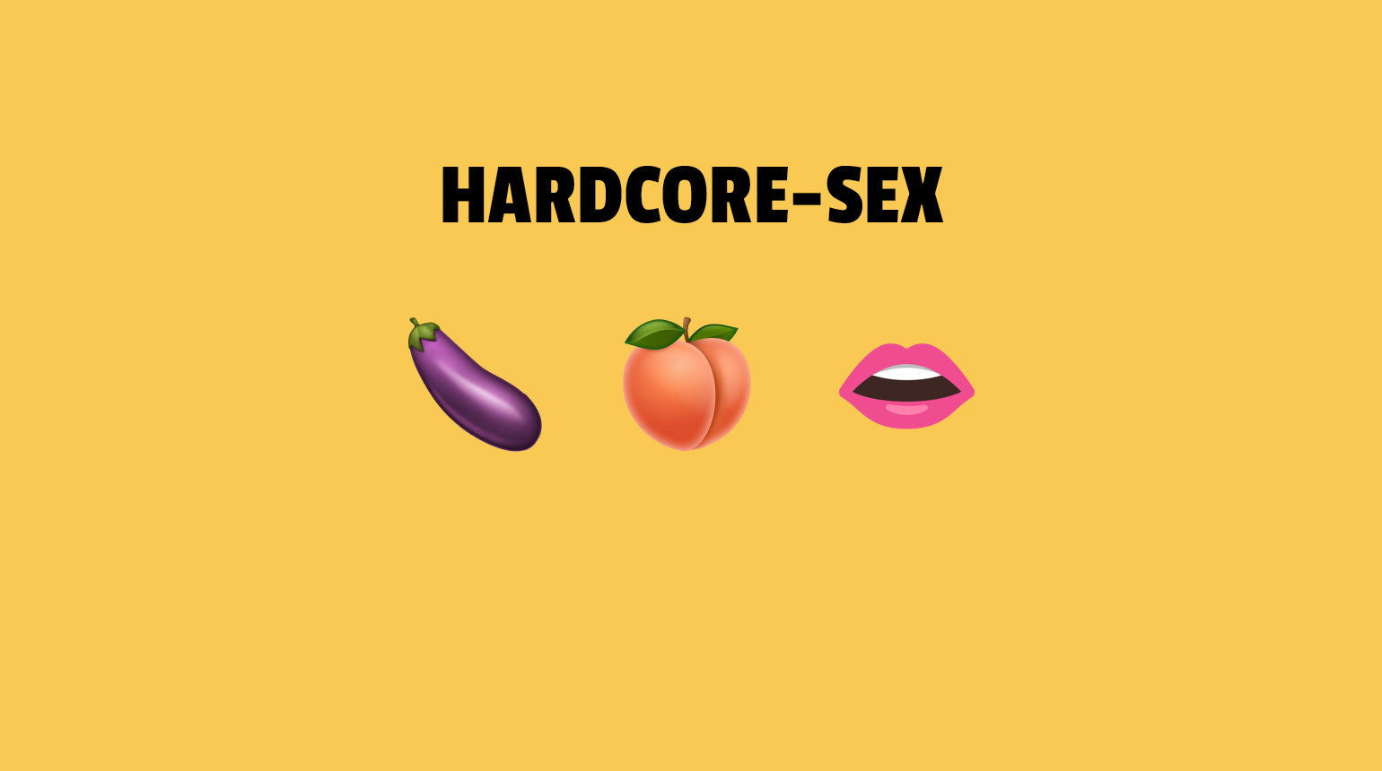  Text: „Hardcore-Sex“. Abbildungen (Emojis): Aubergine, Pfirsich, halb geöffneter Mund mit roten Lippen. 